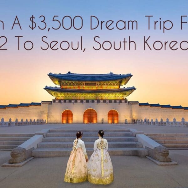WIN A Dream Trip For 2 To Seoul, South Korea